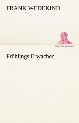 Fruhlings Erwachen by Frank Wedekind