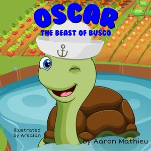 Oscar - The Beast of Busco by Aaron Mathieu