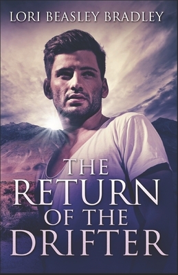 The Return Of The Drifter by Lori Beasley Bradley