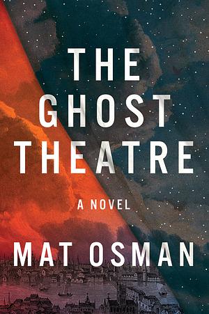 The Ghost Theatre: A Novel by Mat Osman