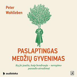 Paslaptingas medžių gyvenimas by Peter Wohlleben