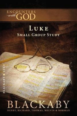 The Gospel of Luke by Henry Blackaby, Richard Blackaby, Tom Blackaby