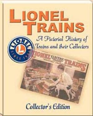 Lionel Trains: A Pictorial History of Trains and Their Collectors by Turner Publishing Company