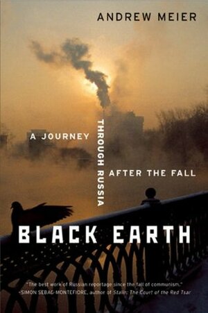 Black Earth: A Journey Through Russia After the Fall by Andrew Meier