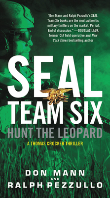 Seal Team Six: Hunt the Leopard by Ralph Pezzullo, Don Mann
