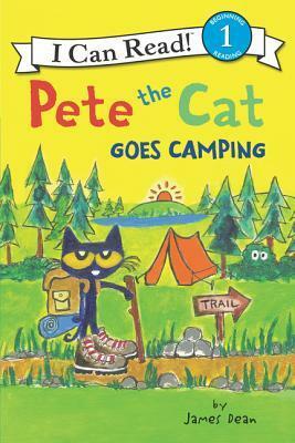 Pete the Cat Goes Camping by James Dean