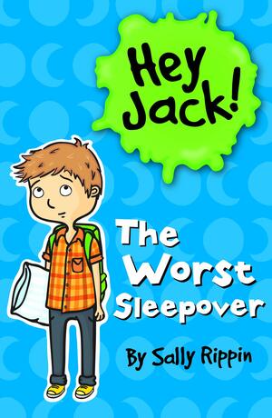 The Worst Sleepover by Sally Rippin
