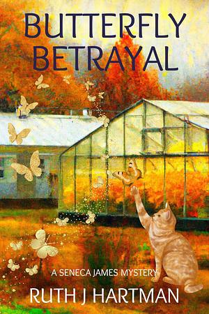 Butterfly Betrayal by Ruth J. Hartman, Ruth J. Hartman