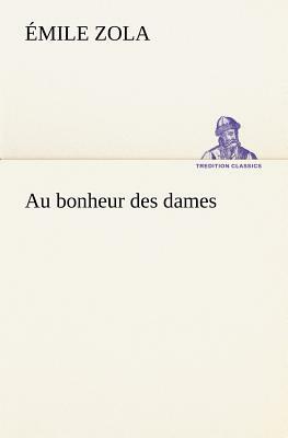 Au Bonheur Des Dames by Émile Zola