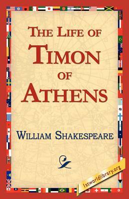 The Life of Timon of Athens by William Shakespeare