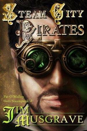 Steam City Pirates by James Musgrave, James Musgrave