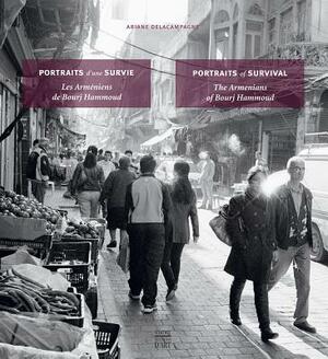 Portraits of Survival: The Armenians of Bourj Hammoud by Ariane Delacampagne
