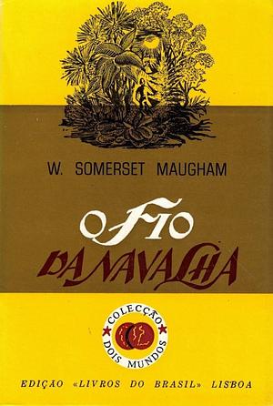 O Fio da Navalha by W. Somerset Maugham