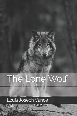 The Lone Wolf by Louis Joseph Vance