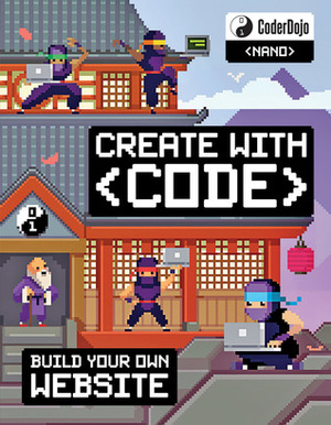 CoderDojo Nano: Building a Website: Create with Code by Clyde Hatter