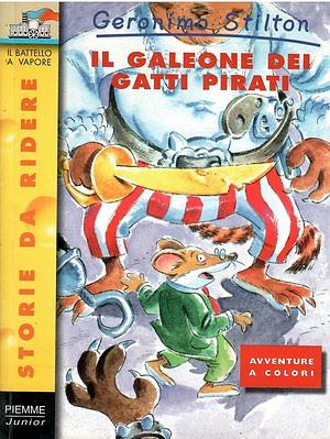 Il galeone dei gatti pirati by Geronimo Stilton