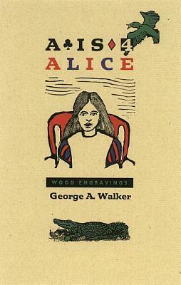 A Is for Alice by George A. Walker