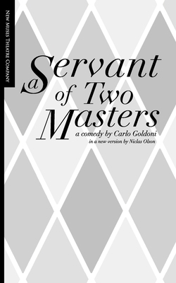 A Servant of Two Masters by Niclas Olson, Carlo Goldoni