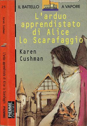 L'Arduo Apprendistato di Alice lo Scarafaggio by Karen Cushman