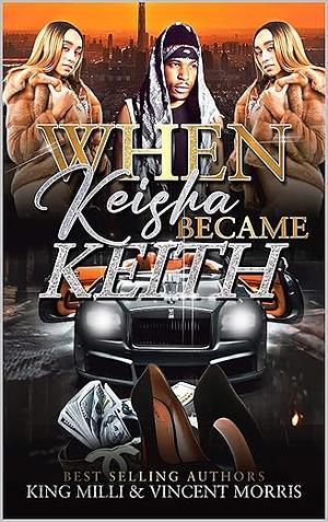 When Keisha Became Keith by King Milli