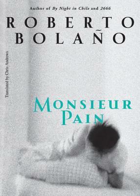 Monsieur Pain by Roberto Bolaño