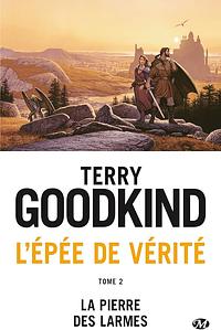 La Pierre des Larmes by Terry Goodkind