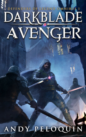 Darkblade Avenger: Defenders of Legend Omnibus 1 by Andy Peloquin