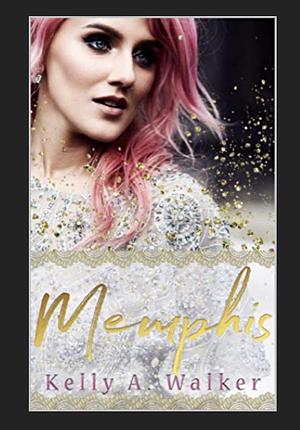 Memphis by Kelly A. Walker