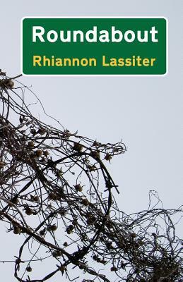 Roundabout by Rhiannon Lassiter