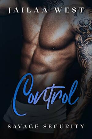 Control: Savage Security Book 3: A BWWM Bodyguard Romance by Jailaa West