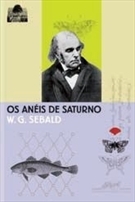 Os Anéis de Saturno: Uma Peregrinação Inglesa by W.G. Sebald