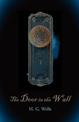 The Door in the Wall by H.G. Wells