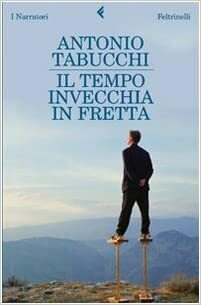 Timpul imbatraneste in pripa by Antonio Tabucchi