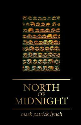 North of Midnight by Mark Patrick Lynch