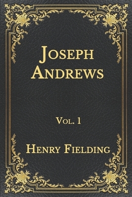 Joseph Andrews: Vol. 1 by Henry Fielding