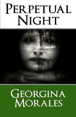Perpetual Night by Georgina Morales