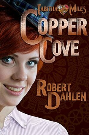 Copper Cove: Tabitha Miles 1 by Robert Dahlen