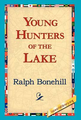 Young Hunters of the Lake by Ralph Bonehill