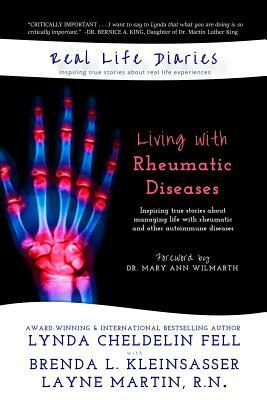 Real Life Diaries: Living with Rheumatic Diseases by Brenda L. Kleinsasser, Lynda Cheldelin Fell, R. N. Layne y. Martin
