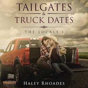 Tailgates & Truck Dates by Haley Rhoades