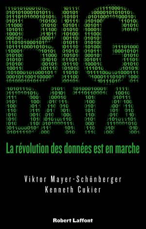 Big Data : La révolution des données est en marche by Viktor Mayer-Schönberger, Kenneth Cukier