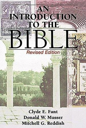 An Introduction to the Bible, Revised Edition by Donald W. Musser, Mitchell G. Reddish, Clyde E. Fant