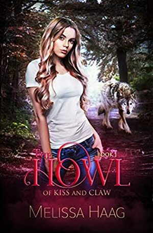 The Howl (By Kiss and Claw Book 1) by Melissa Haag