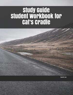 Study Guide Student Workbook for Cat's Cradle by David Lee