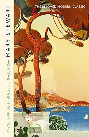 The Wind Off the Small Isles and The Lost One by Mary Stewart