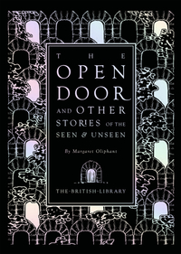 The Open Door: and Other Stories of the SeenUnseen by Margaret Oliphant by Margaret Oliphant