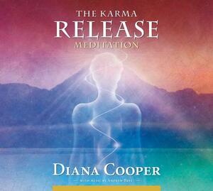 The Karma Release Meditation by Diana Cooper