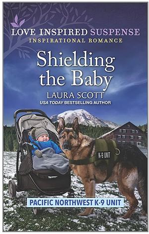 Shielding the Baby by Laura Scott