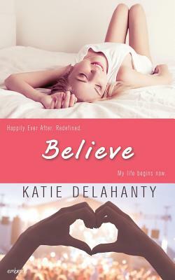 Believe by Katie Delahanty
