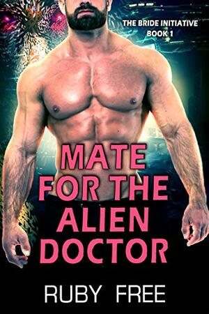 Mate for the Alien Doctor by Ruby Free